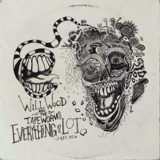 CD Will Wood And The Tapeworms: Everything Is A Lot (2015 Mix)