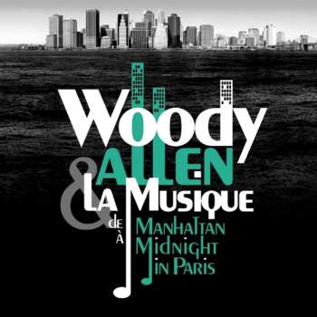 LP Woody Allen: Woody Allen & La Musique: De Manhattan À Midnight In Paris