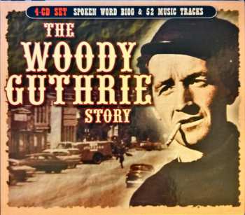 4CD Woody Guthrie: The Woody Guthrie Story