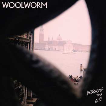 Album Woolworm: Deserve To Die