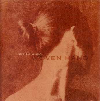 Album Woven Hand: Blush Music