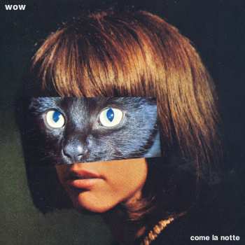 Album Wow: Come La Notte