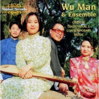 Album Wu Man & Ensemble: Chinese Traditional & Contemporary Music