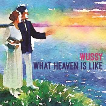 Album Wussy: What Heaven Is Like