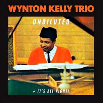CD Wynton Kelly Trio: Undiluted + It's All Right!
