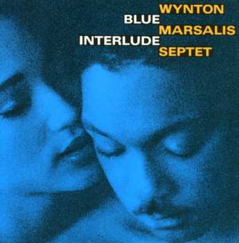 CD Wynton Marsalis Septet: Blue Interlude