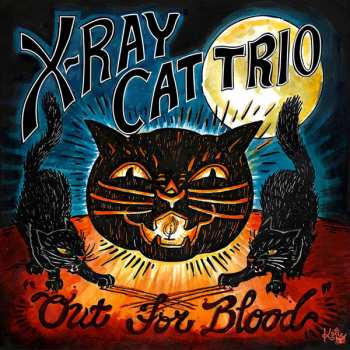Album X Ray Cat Trio: Out For Blood