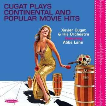 CD Xavier Cugat And His Orchestra: Cugat Plays Continental And Popular Movie Hits