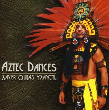 Album Xavier Quijas Yxayotl: Aztec Dances