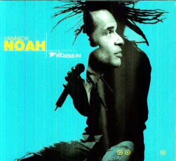 Yannick Noah: Métis(se)