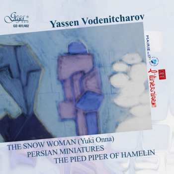 Album Yassen Vodenitcharov: The Snow Woman (Yuko Onna) - Persian Miniatures - The Pied Piper Of Hamelin