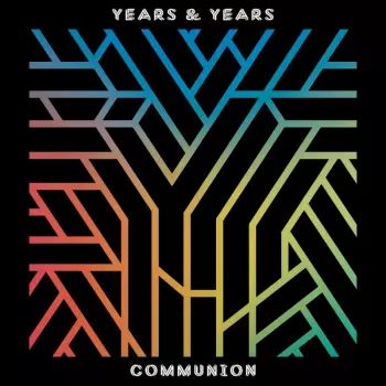Years & Years: Communion