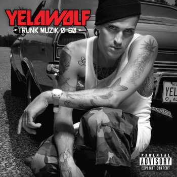 LP Yelawolf: Trunk Muzik 0-60