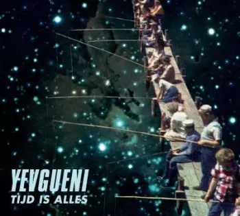 Yevgueni: Tijd Is Alles