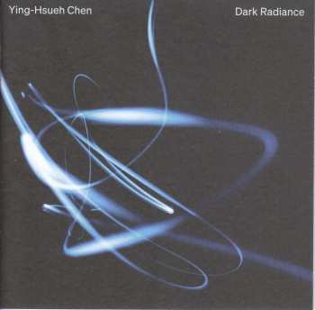 CD Ying-Hsueh Chen: Dark Radiance