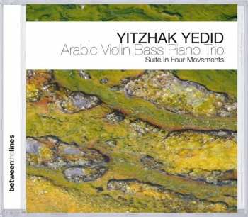 Album Yitzhak Yedid: Arabic Violin Bass Piano Trio - Suite In Four Movements
