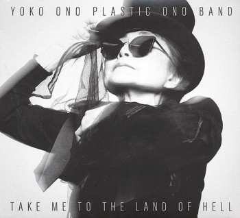 Album The Plastic Ono Band: Take Me To The Land Of Hell