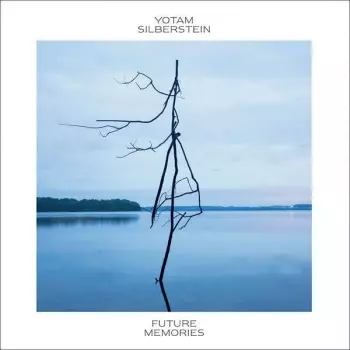 Yotam Silberstein: Future Memories