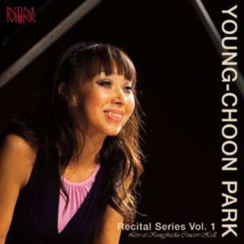 Album Young-Choon Park: Recital Series Vol. 1 (Live At Kungsbacka Concert Hall)