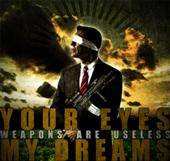 Album Your Eyes My Dreams: Weapons Are Useless