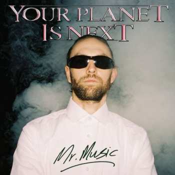 2LP Your Planet Is Next: Mr. Music