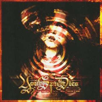 Album Your Spirit Dies: My Gnawing Pains Will Never Rest
