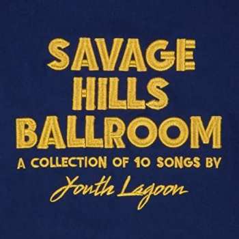 CD Youth Lagoon: Savage Hills Ballroom DIGI