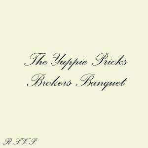 CD Yuppie Pricks: Brokers Banquet