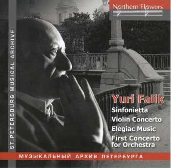 CD Yuri Falik: Sinfonietta; Violin Concerto; Elegiac Music; First Concerto For Orchestra