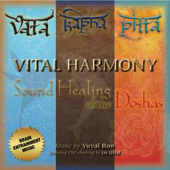 Album Yuval Ron & Jai Uttal: Vital Harmony: Sound Healing Of The Doshas