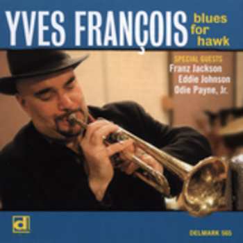 CD Yves François: Blues For Hawk