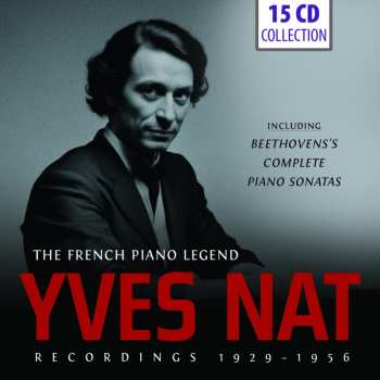 15CD Yves Nat: The French Piano Legend