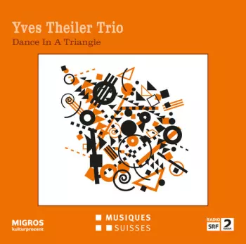 Yves Theiler Trio: Dance In A Triangle