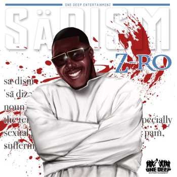 CD Z-Ro: Sädism