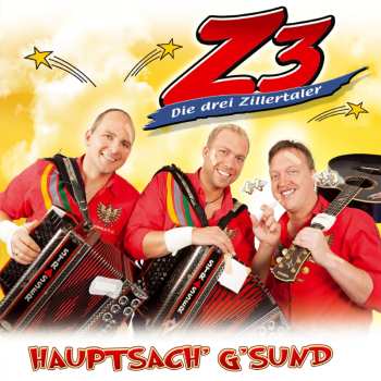 Album Z3 Die Drei Zillertaler: Hauptsach' G'sund