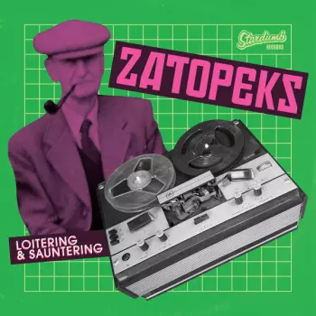 The Zatopeks: Loitering & Sauntering