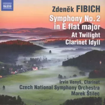 Czech National Symphony Orchestra: Symphony No. 2 In E Flat Major, At Twilight, Clarinet Idyll