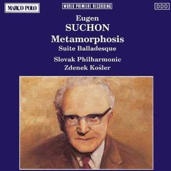Album Slovak Philharmonic Orchestra: Eugen Suchon - Metamorfozy, Baladicka suita