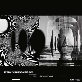 LP Zeitgeist Freedom Energy Exchange: Sci-Fi Jazz Directions