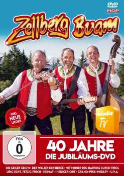 Album Zellberg Buam: 40 Jahre: Die Jubiläums-dvd