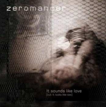 CD Zeromancer: It Sounds Like Love (But It Looks Like Sex) EP