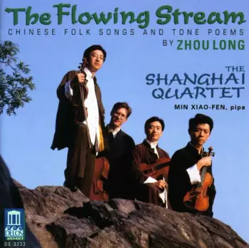 The Flowing Stream (Chinese Folk Songs And Tone Poems By Zhou Long)