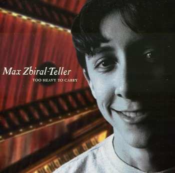 Album Zibiral,max / Teller: Too Heavy To Carry