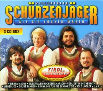 3CD Zillertaler Schürzenjäger: Tirol I Bin A Kind von Dir
