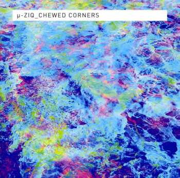 Album µ-Ziq: Chewed Corners