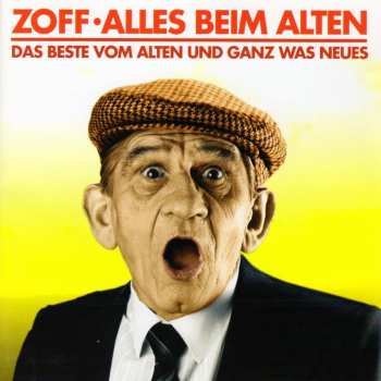 Album Zoff: Alles Beim Alten - Das Beste Vom Alten Und Ganz Was Neues