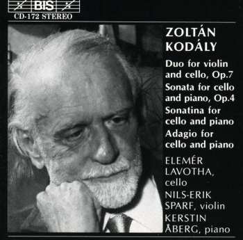CD Zoltán Kodály: Duo For Violin And Cello, Op. 7 / Sonata For Cello And Piano, Op. 4 / Sonatina For Cello And Piano / Adagio For Cello And Piano