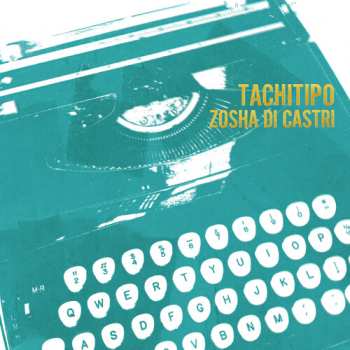 Album Zosha Di Castri: Tachitipo