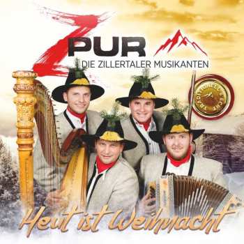 Album ZPur - Die Zillertaler Musikanten: Heut Ist Weihnacht-traditionell & Echt