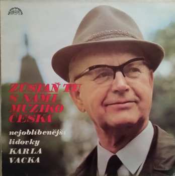 LP Karel Vacek: Zůstaň Tu S Námi, Muziko Česká - Nejoblíbenější Lidovky Karla Vacka
